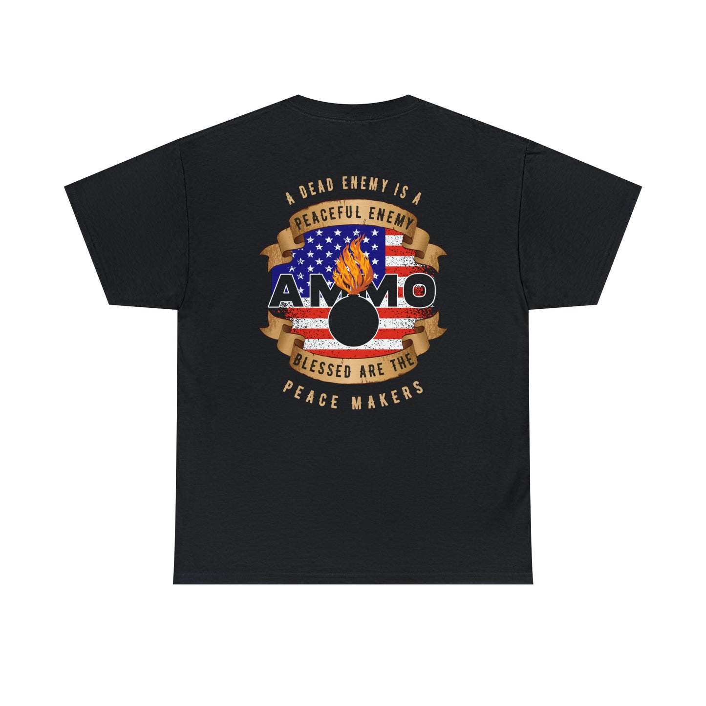 USAF AMMO A Dead Enemy Is A Peaceful Enemy Blessed Are The Peace Makers Pisspot Unisex Heavy Cotton Tee