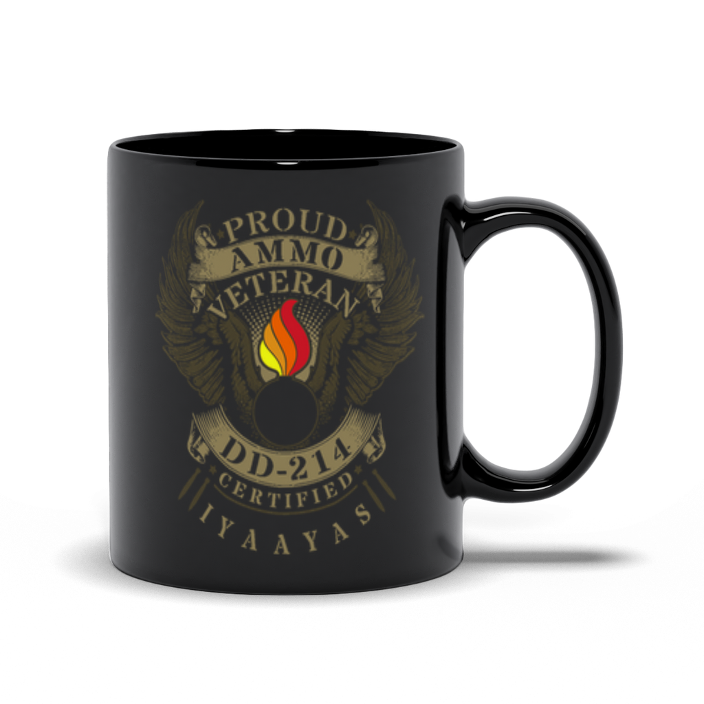 Proud AMMO Veteran DD-214 Certified IYAAYAS Black Coffee Mug